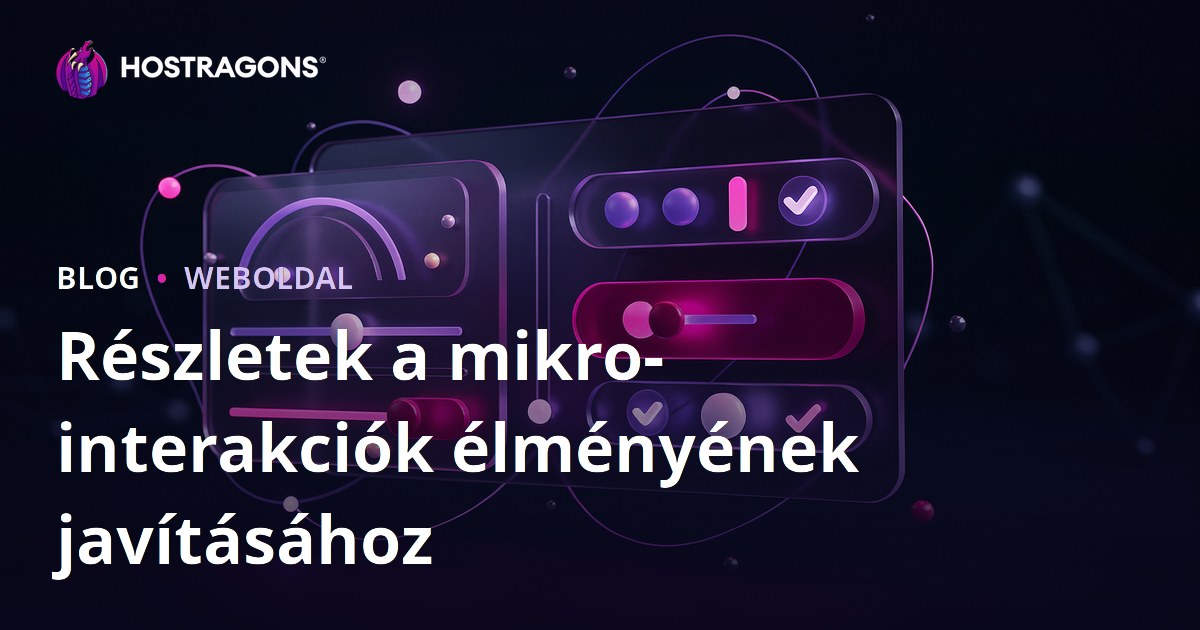 Részletek a mikro-interakciók élményének javításához