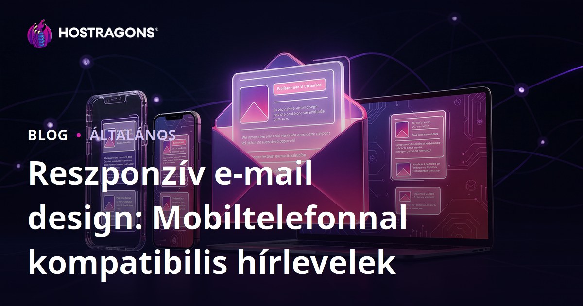 Reszponzív e-mail design: Mobiltelefonnal kompatibilis hírlevelek