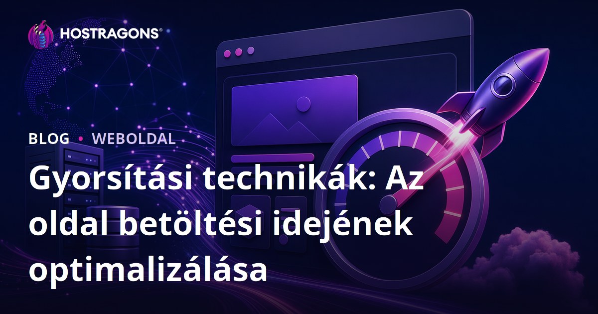 Gyorsítási technikák: Az oldal betöltési idejének optimalizálása
