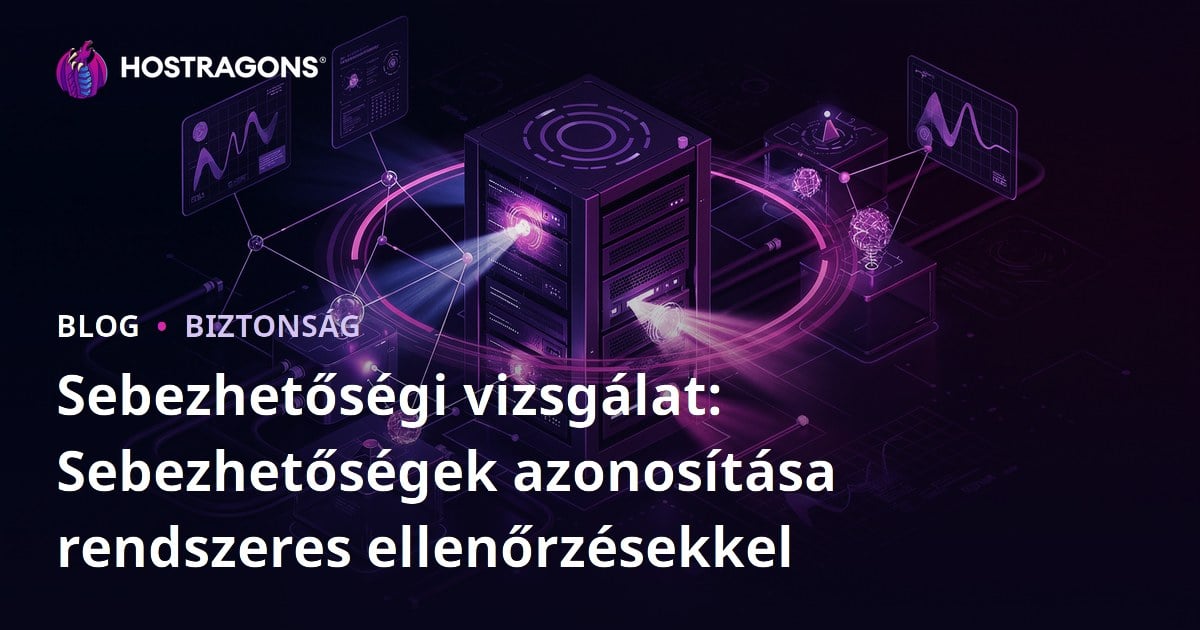 Sebezhetőségi vizsgálat: Sebezhetőségek azonosítása rendszeres ellenőrzésekkel