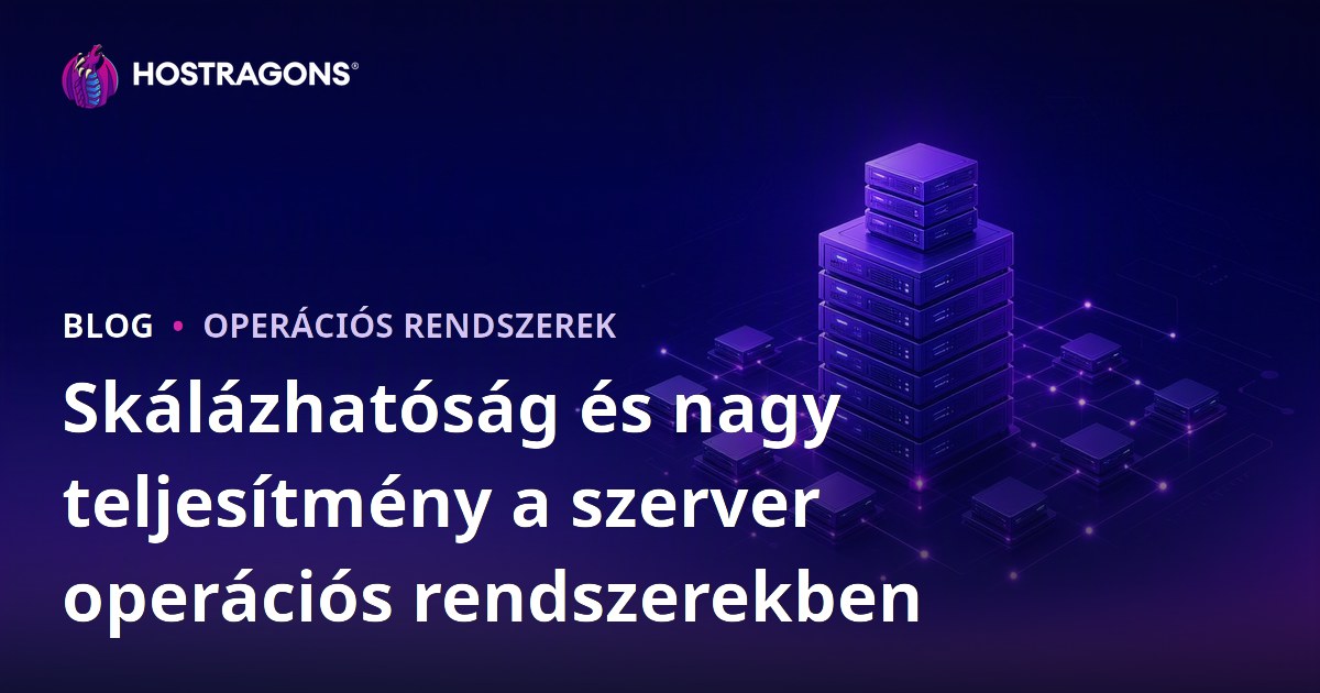 Skálázhatóság és nagy teljesítmény a szerver operációs rendszerekben