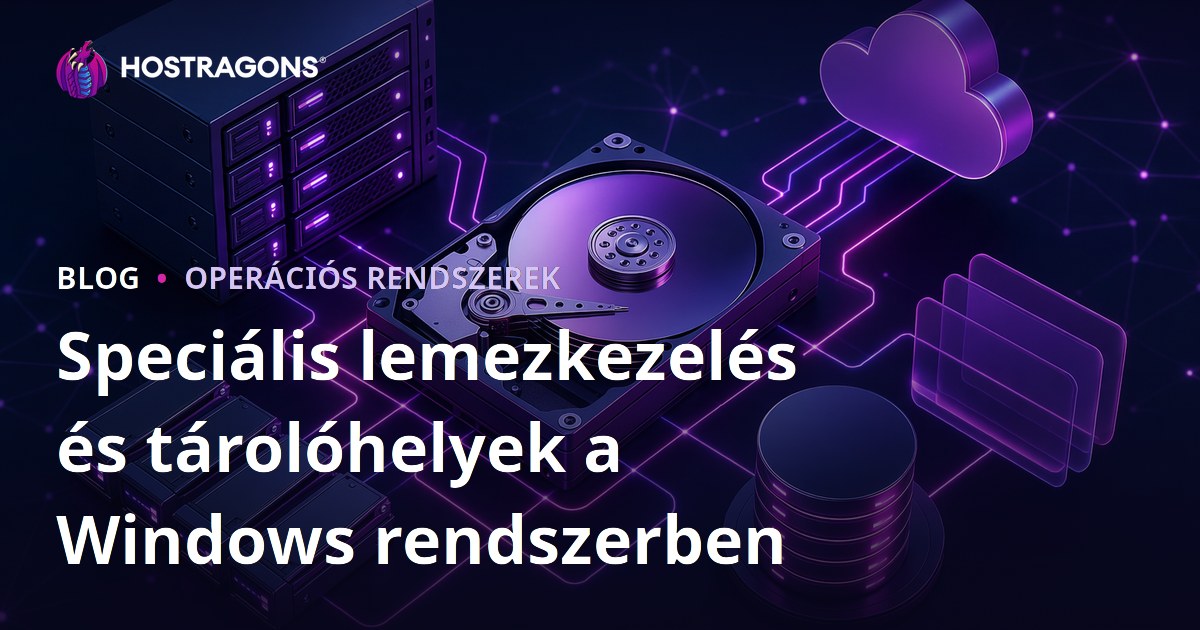 Speciális lemezkezelés és tárolóhelyek a Windows rendszerben