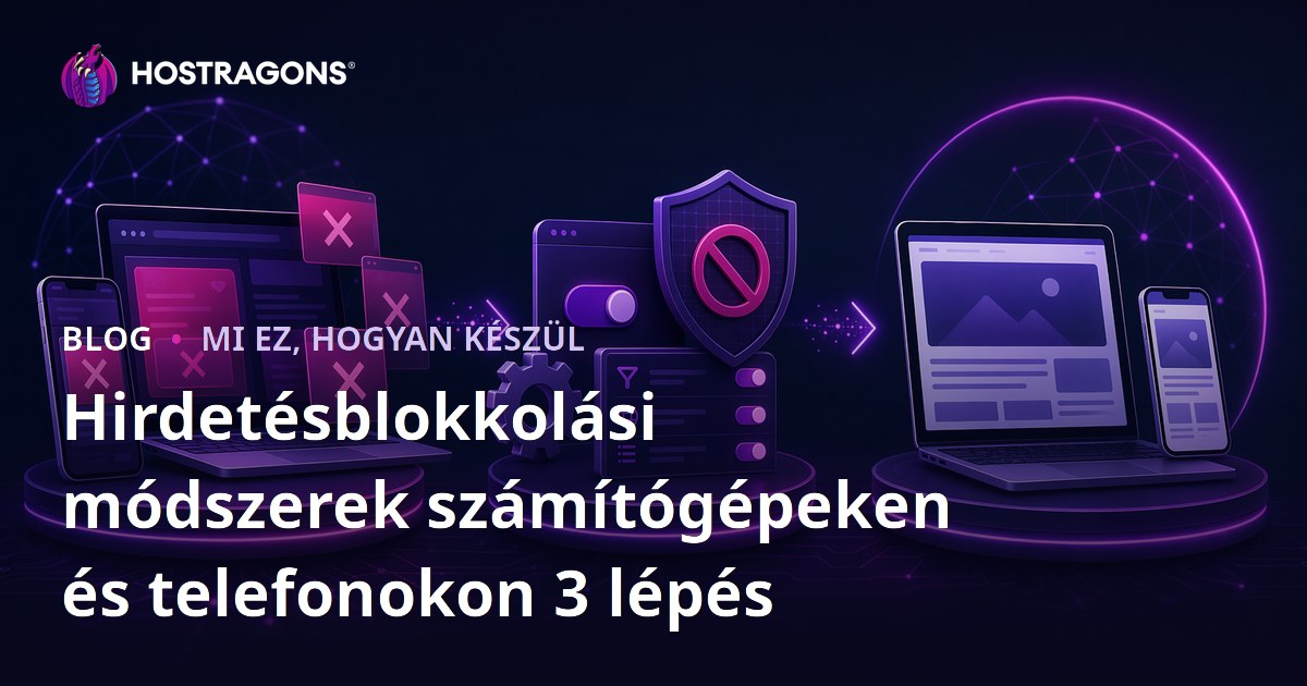 Hirdetésblokkolási módszerek számítógépeken és telefonokon 3 lépés
