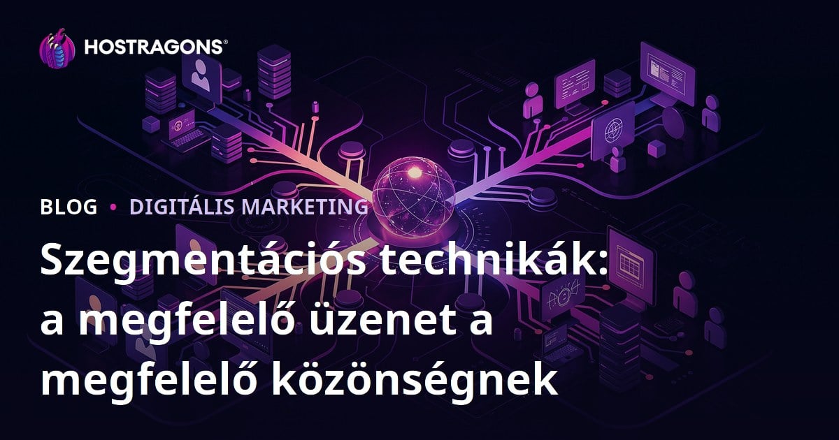 Szegmentációs technikák: a megfelelő üzenet a megfelelő közönségnek