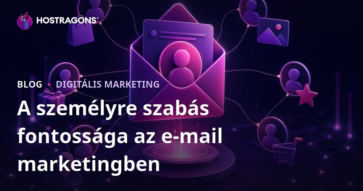 A személyre szabás fontossága az e-mail marketingben