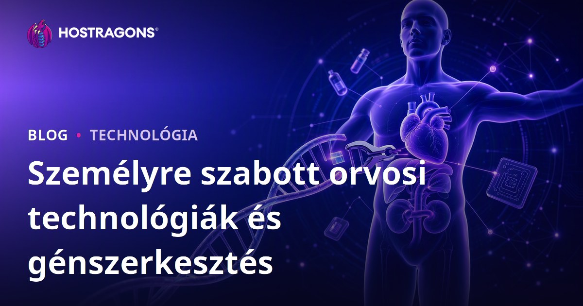 Személyre szabott orvosi technológiák és génszerkesztés
