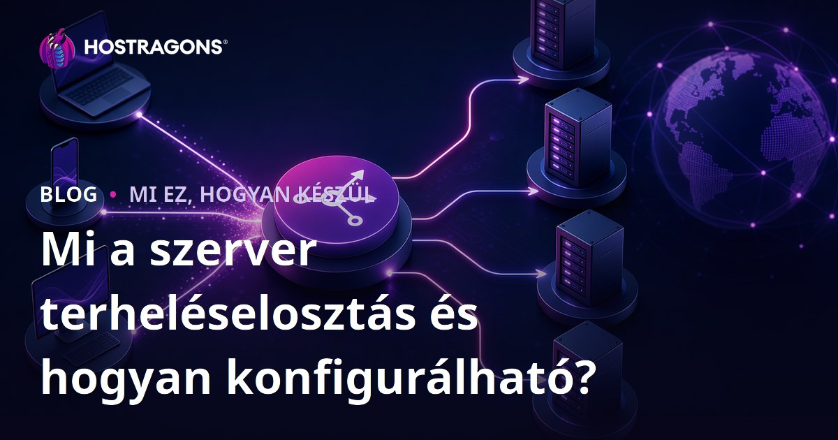 Mi a szerver terheléselosztás és hogyan konfigurálható?