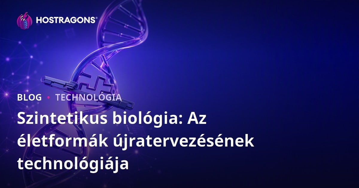 Szintetikus biológia: Az életformák újratervezésének technológiája