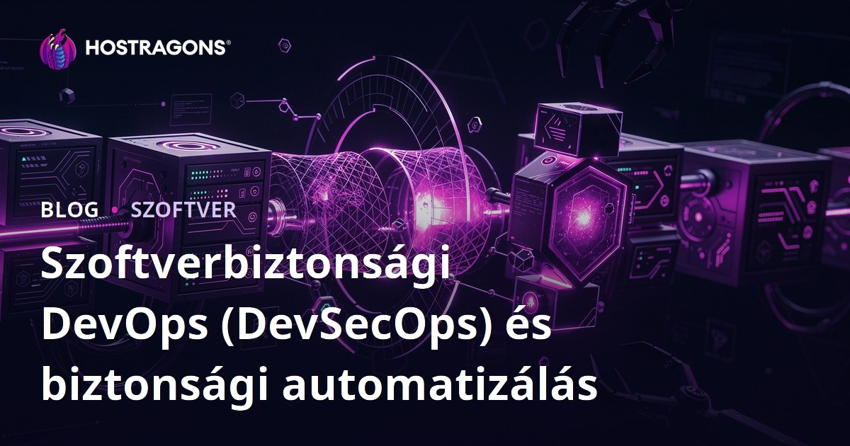 Szoftverbiztonsági DevOps (DevSecOps) és biztonsági automatizálás