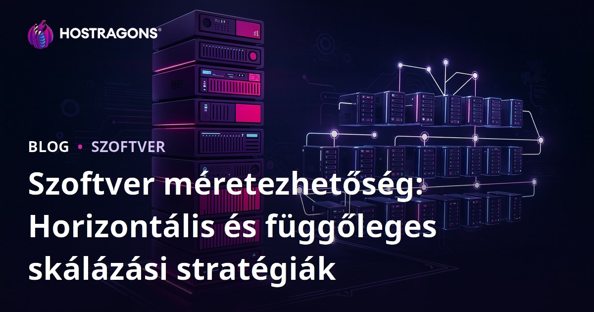 Szoftver méretezhetőség: Horizontális és függőleges skálázási stratégiák