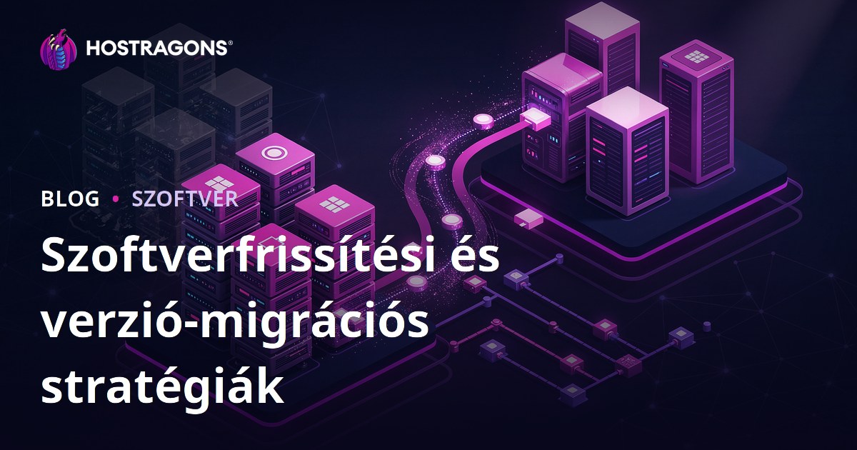 Szoftverfrissítési és verzió-migrációs stratégiák