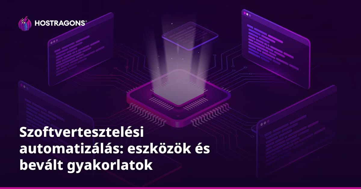 Szoftvertesztelési automatizálás: eszközök és bevált gyakorlatok