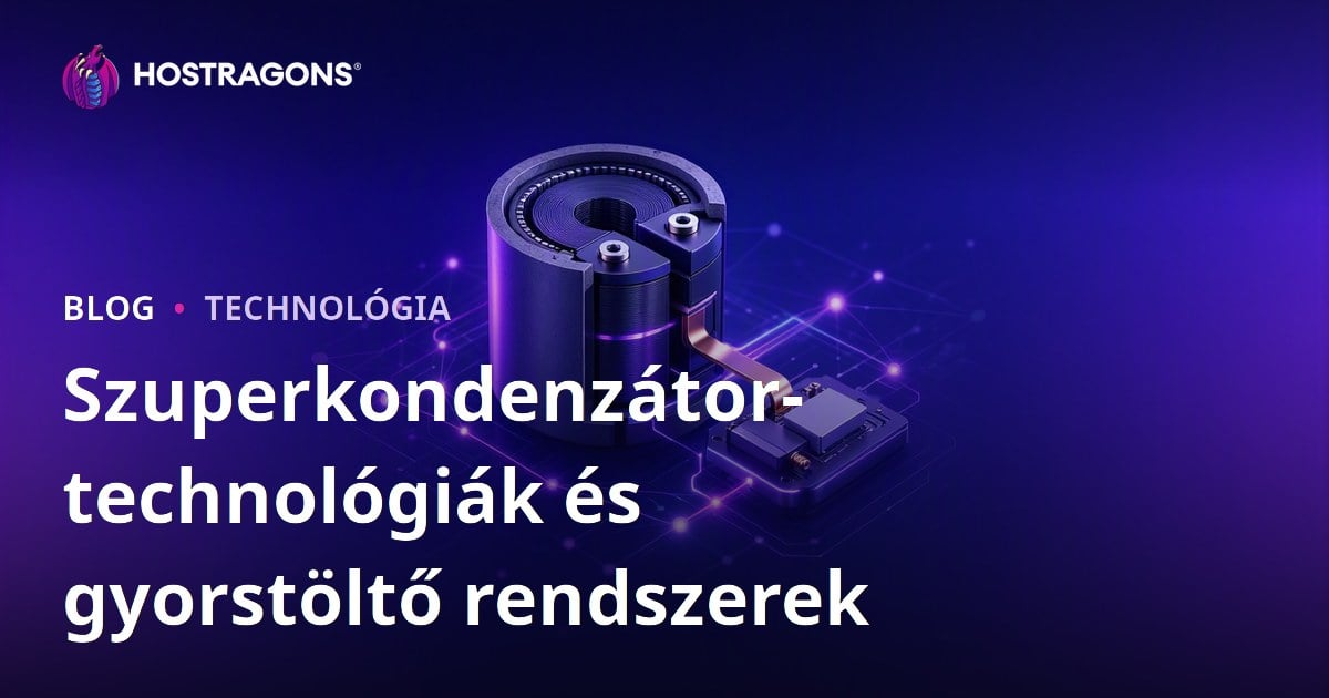 Szuperkondenzátor-technológiák és gyorstöltő rendszerek