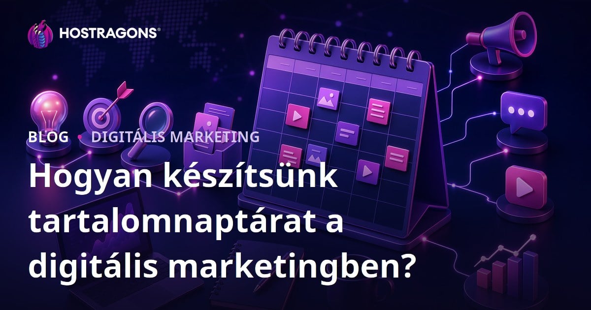 Hogyan készítsünk tartalomnaptárat a digitális marketingben?