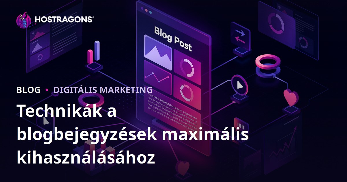 Technikák a blogbejegyzések maximális kihasználásához