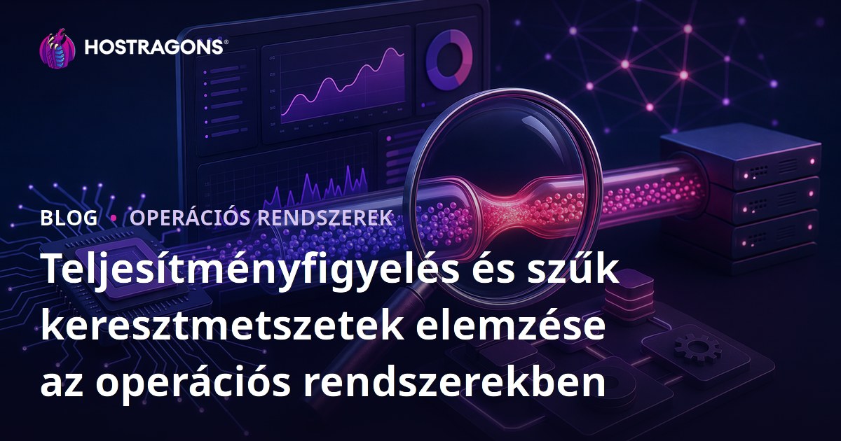 Teljesítményfigyelés és szűk keresztmetszetek elemzése az operációs rendszerekben