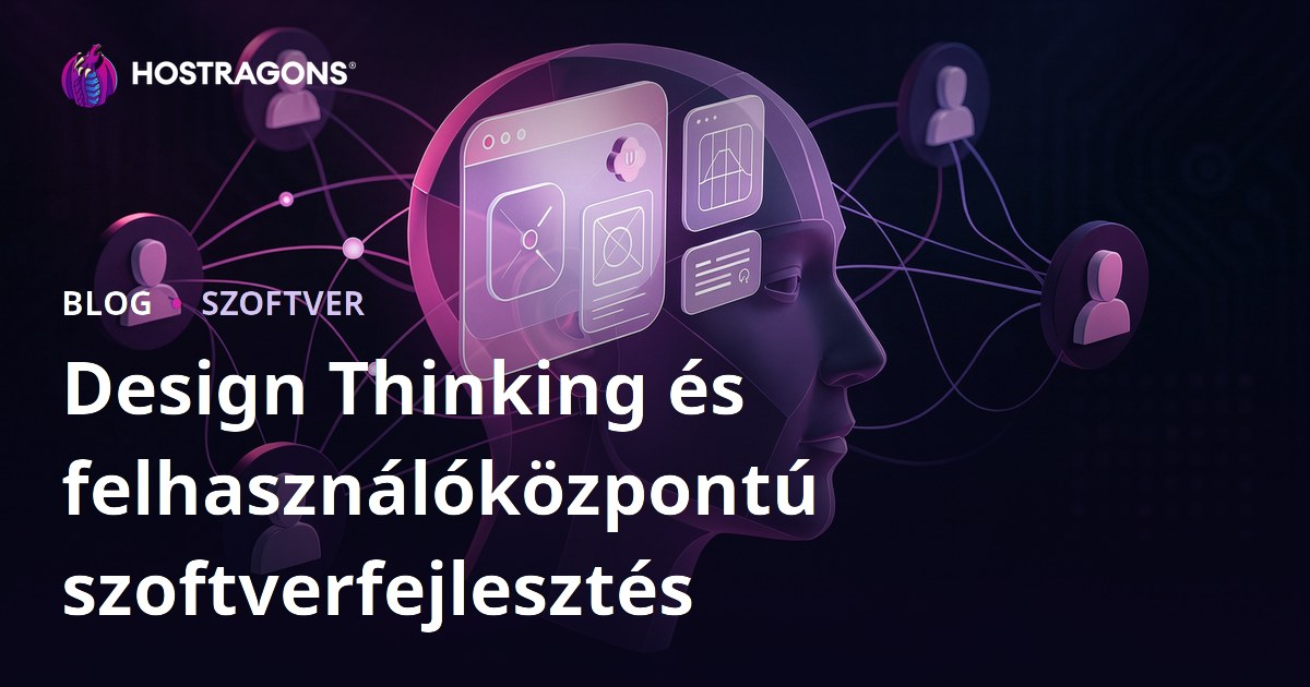 Design Thinking és felhasználóközpontú szoftverfejlesztés