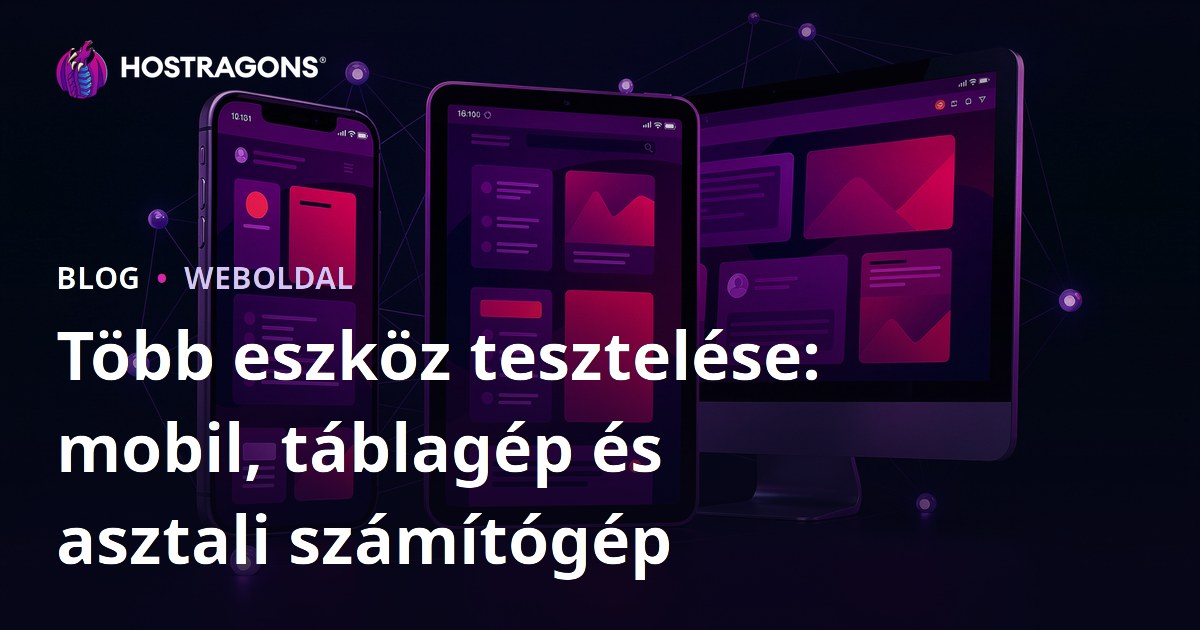 Több eszköz tesztelése: mobil, táblagép és asztali számítógép