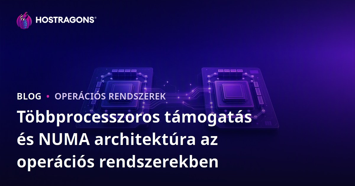Többprocesszoros támogatás és NUMA architektúra az operációs rendszerekben