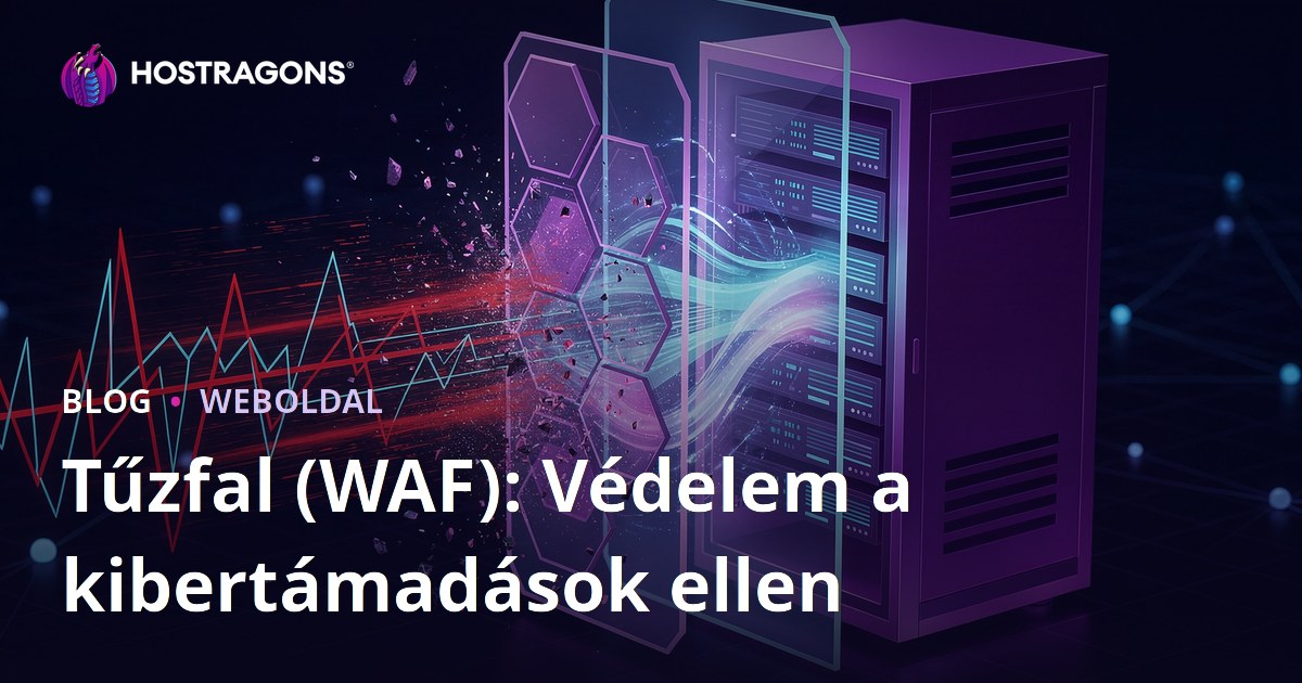 Tűzfal (WAF): Védelem a kibertámadások ellen