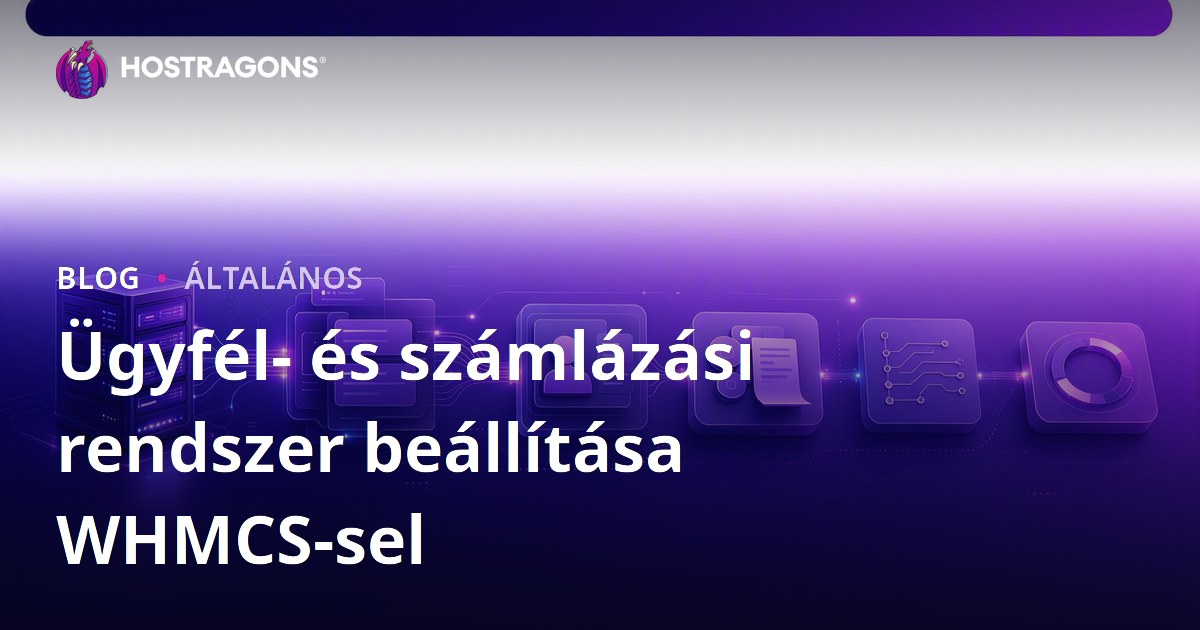 Ügyfél- és számlázási rendszer beállítása WHMCS-sel