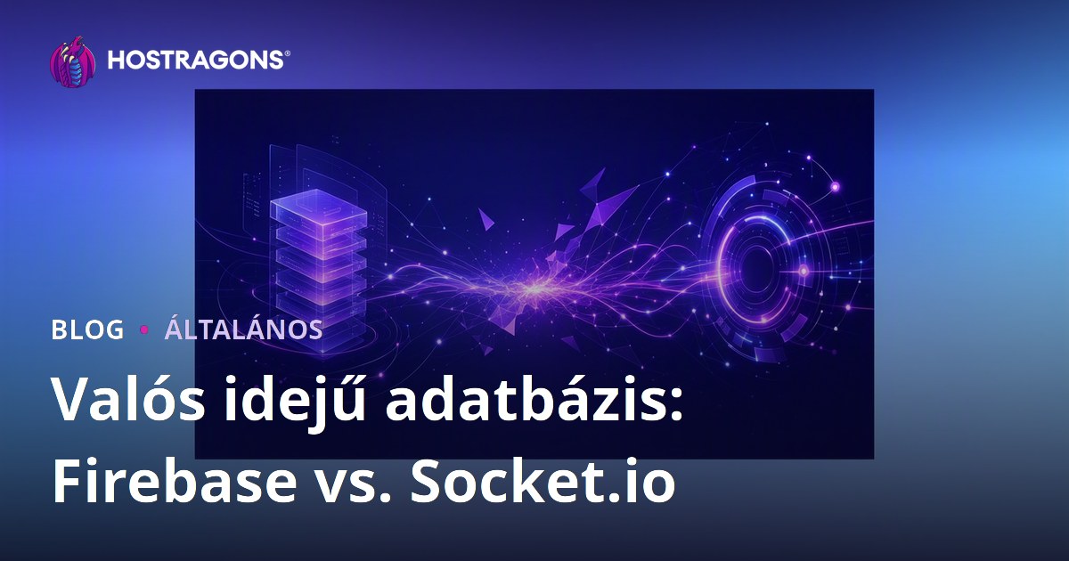 Valós idejű adatbázis: Firebase vs. Socket.io