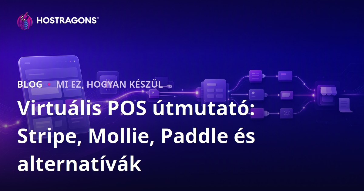 Virtuális POS útmutató: Stripe, Mollie, Paddle és alternatívák