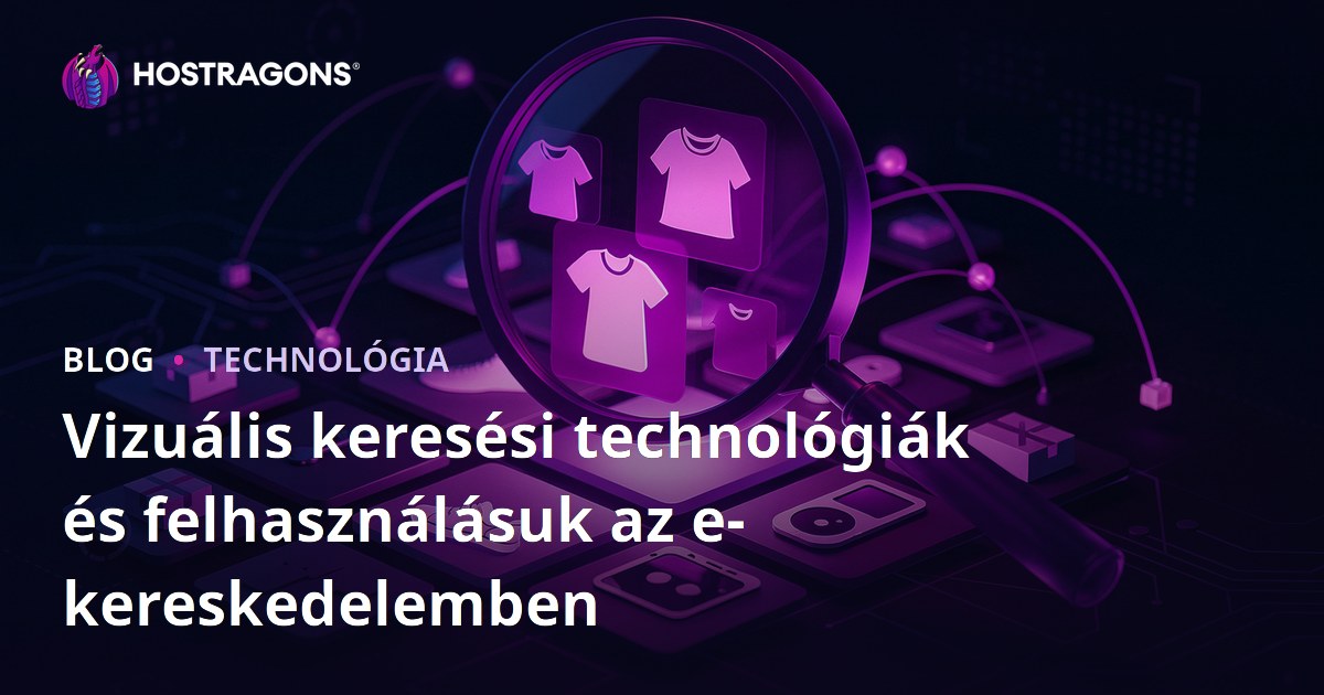Vizuális keresési technológiák és felhasználásuk az e-kereskedelemben