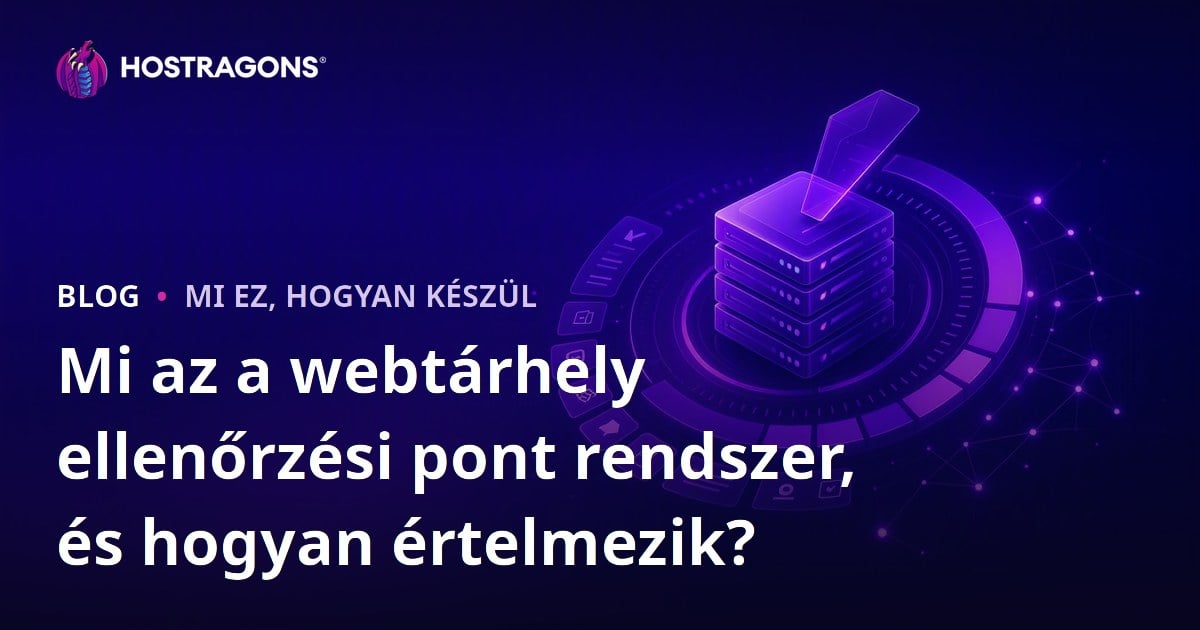 Mi az a webtárhely ellenőrzési pont rendszer, és hogyan értelmezik?