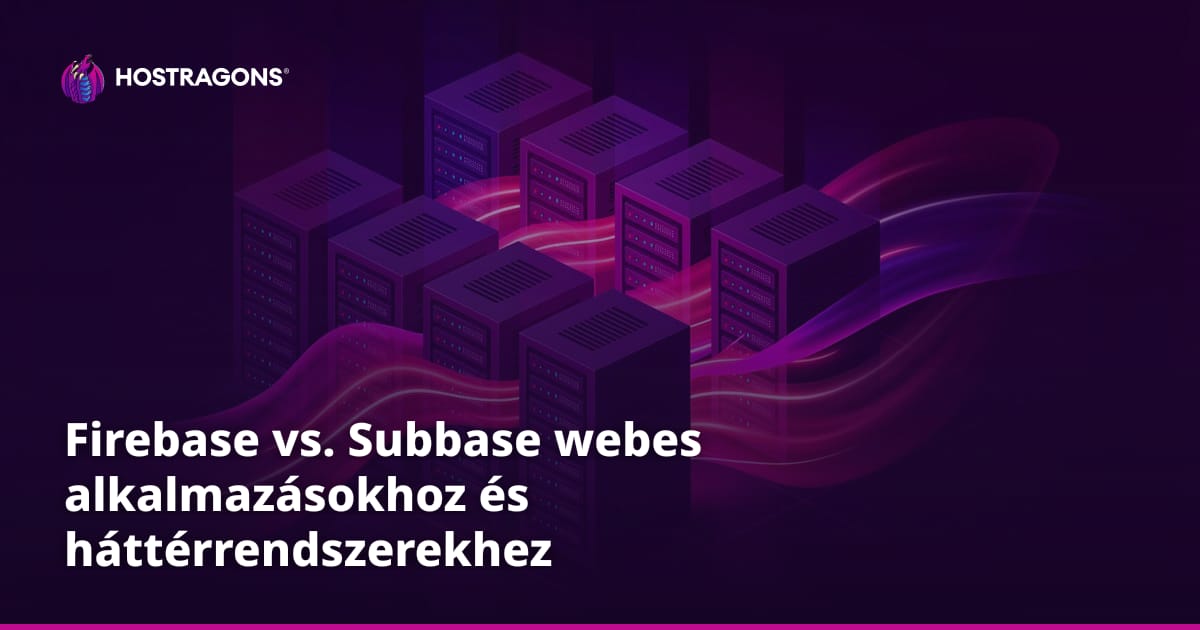 Firebase vs. Subbase webes alkalmazásokhoz és háttérrendszerekhez