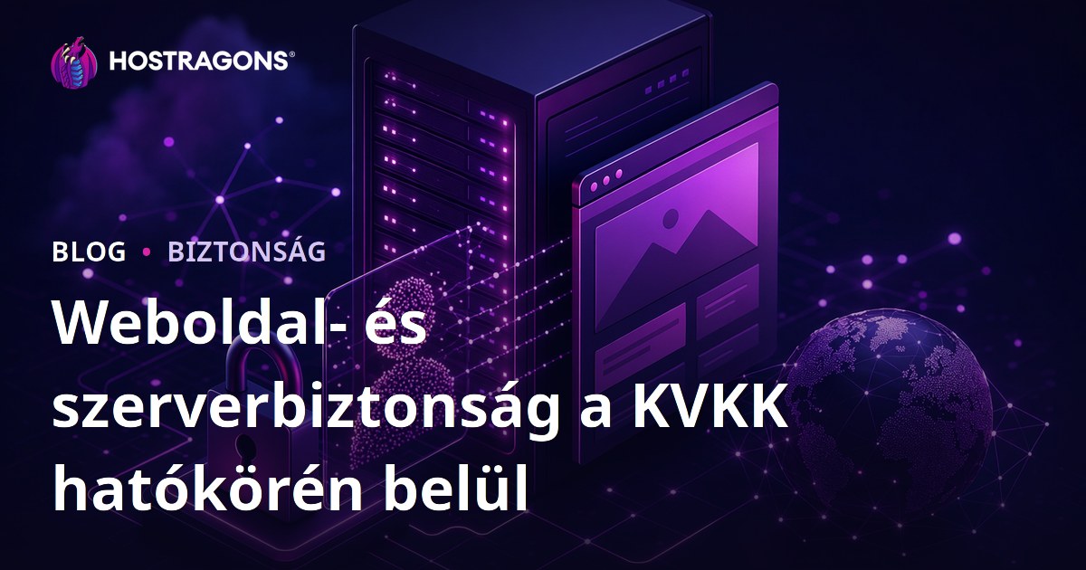 Weboldal- és szerverbiztonság a KVKK hatókörén belül