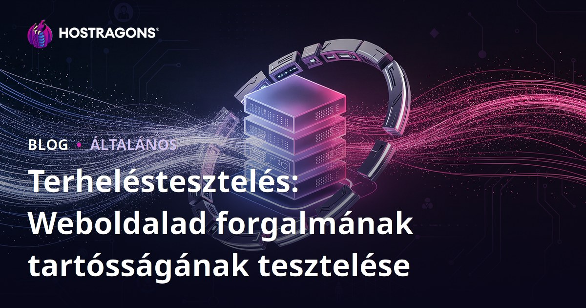 Terheléstesztelés: Weboldalad forgalmának tartósságának tesztelése