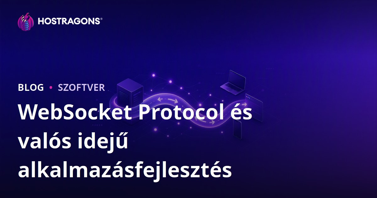 WebSocket Protocol és valós idejű alkalmazásfejlesztés