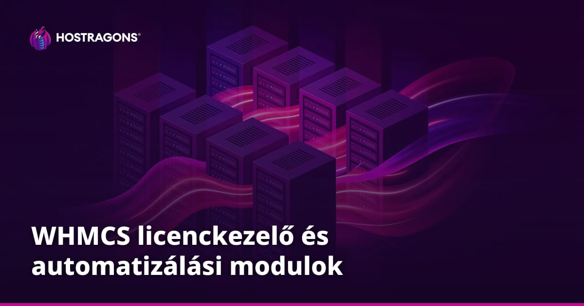 WHMCS licenckezelő és automatizálási modulok