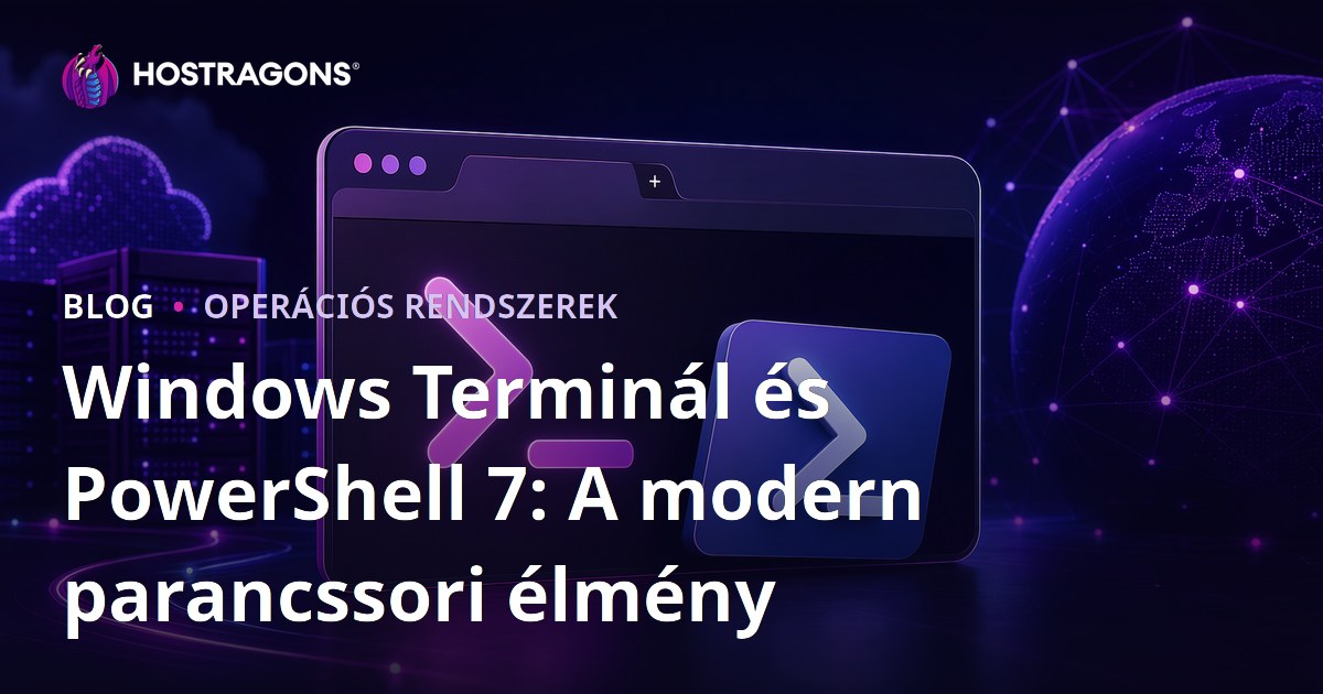 Windows Terminál és PowerShell 7: A modern parancssori élmény