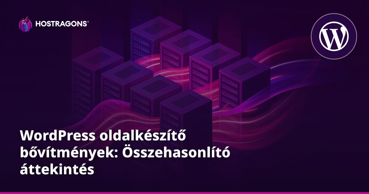 WordPress oldalkészítő bővítmények: Összehasonlító áttekintés