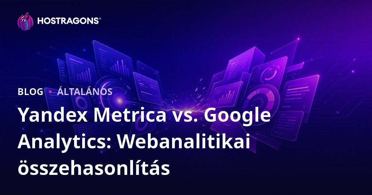 Yandex Metrica vs. Google Analytics: Webanalitikai összehasonlítás