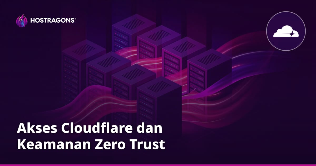 Akses Cloudflare dan Keamanan Zero Trust