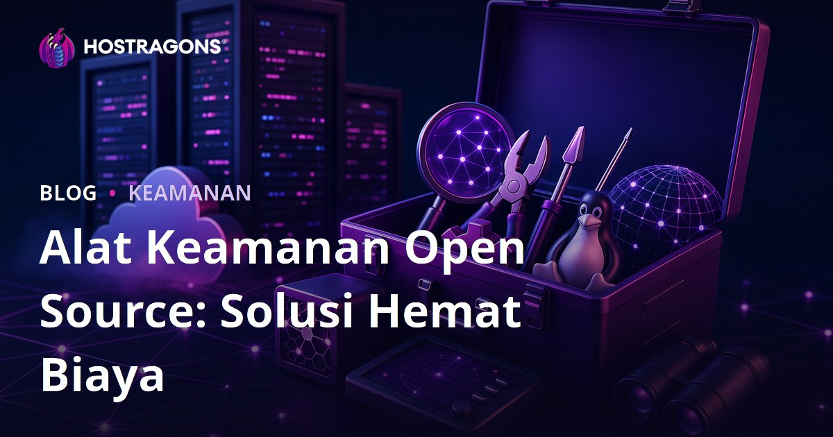 Alat Keamanan Open Source: Solusi Hemat Biaya