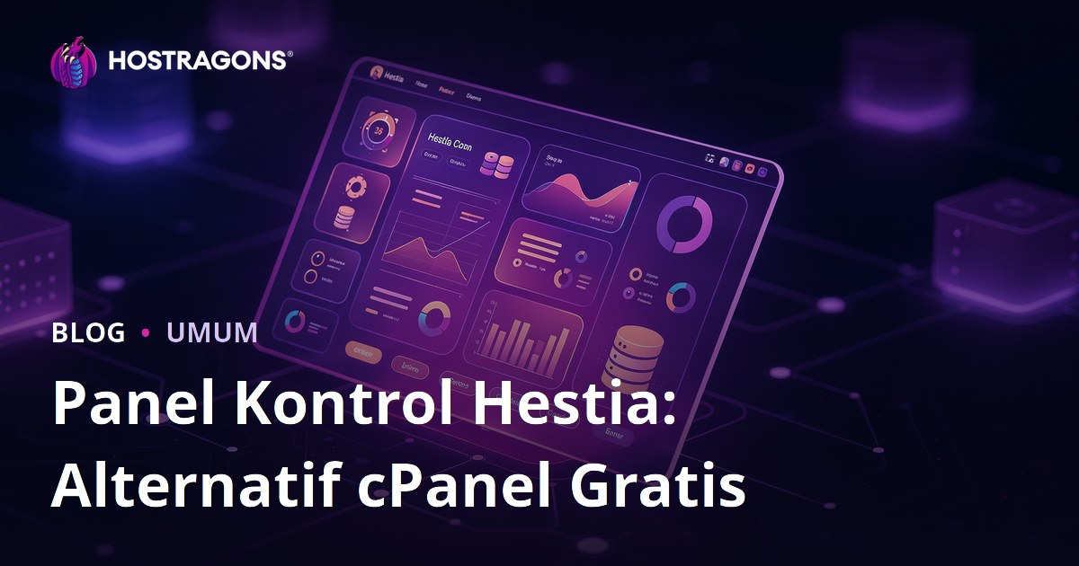 Panel Kontrol Hestia: Alternatif cPanel Gratis