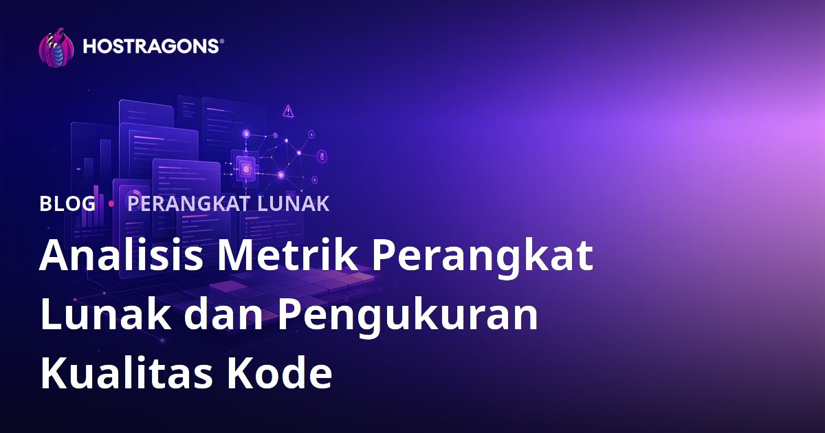 Analisis Metrik Perangkat Lunak dan Pengukuran Kualitas Kode