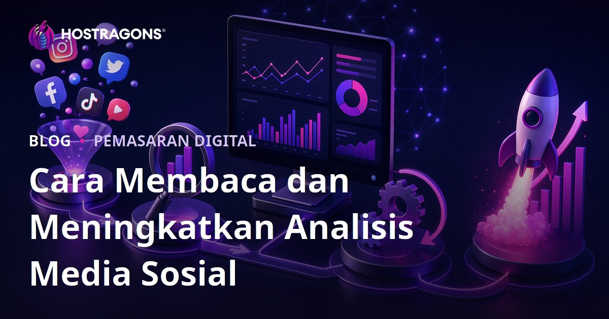 Cara Membaca dan Meningkatkan Analisis Media Sosial