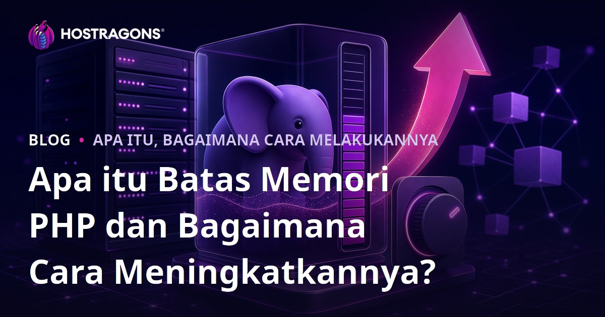 Apa itu Batas Memori PHP dan Bagaimana Cara Meningkatkannya?
