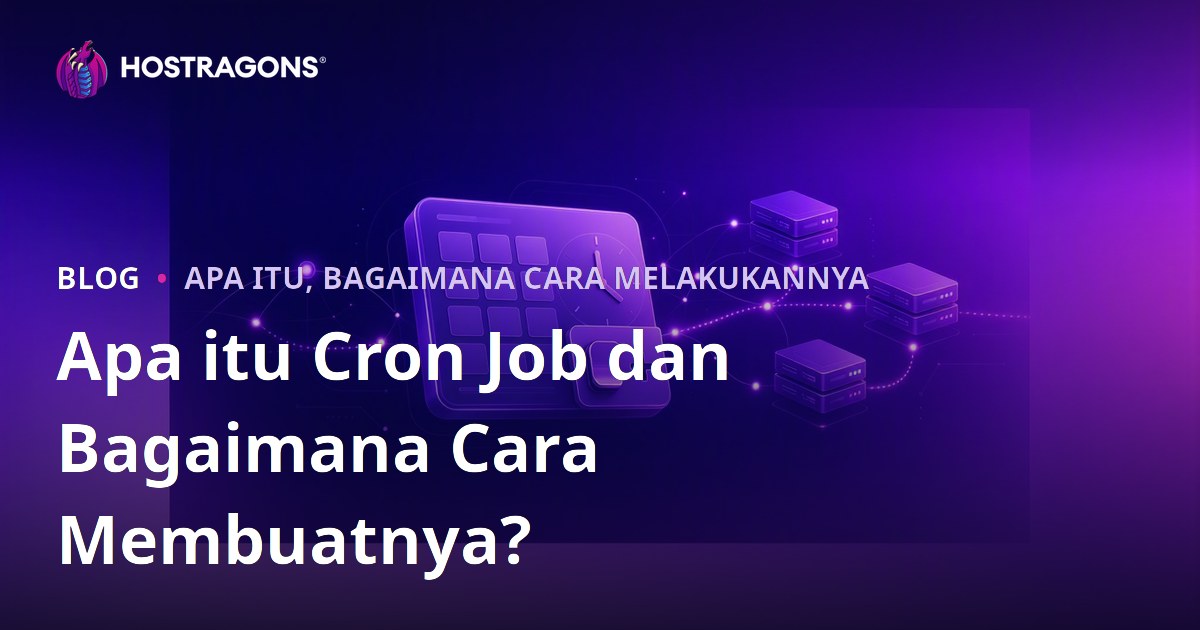 Apa itu Cron Job dan Bagaimana Cara Membuatnya?