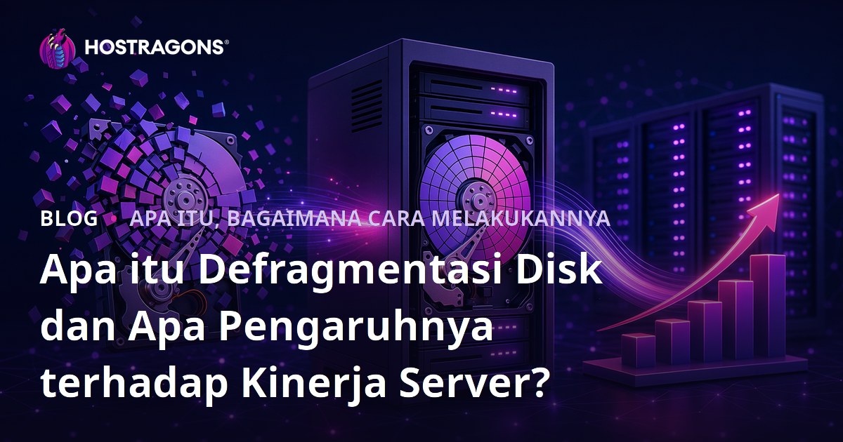 Apa itu Defragmentasi Disk dan Apa Pengaruhnya terhadap Kinerja Server?