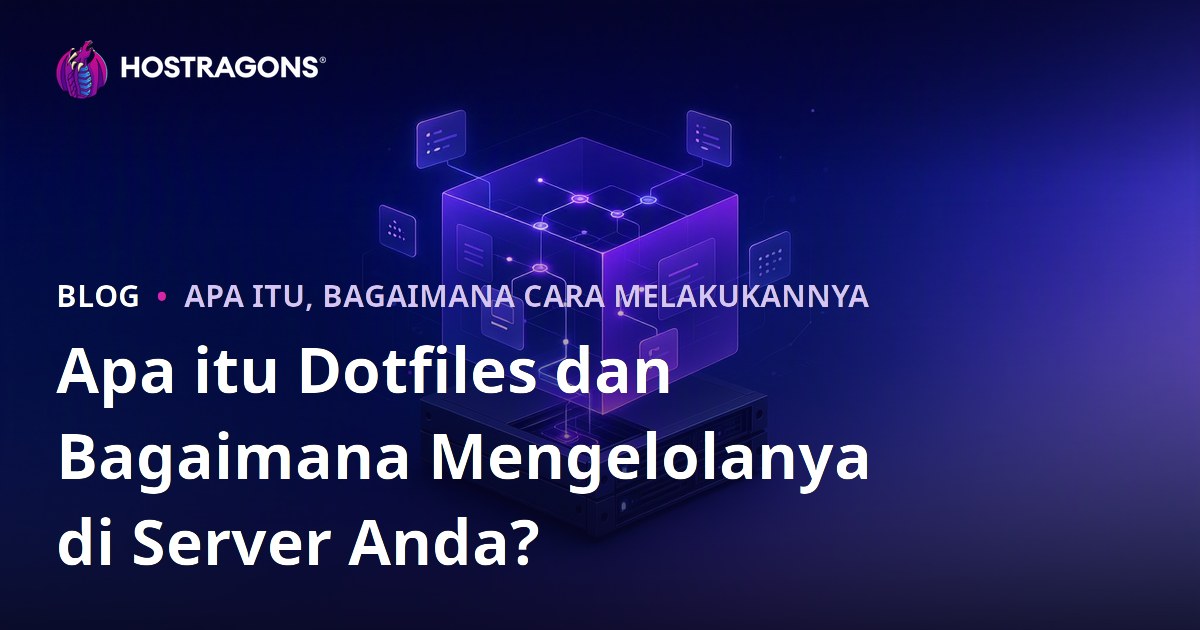 Apa itu Dotfiles dan Bagaimana Mengelolanya di Server Anda?