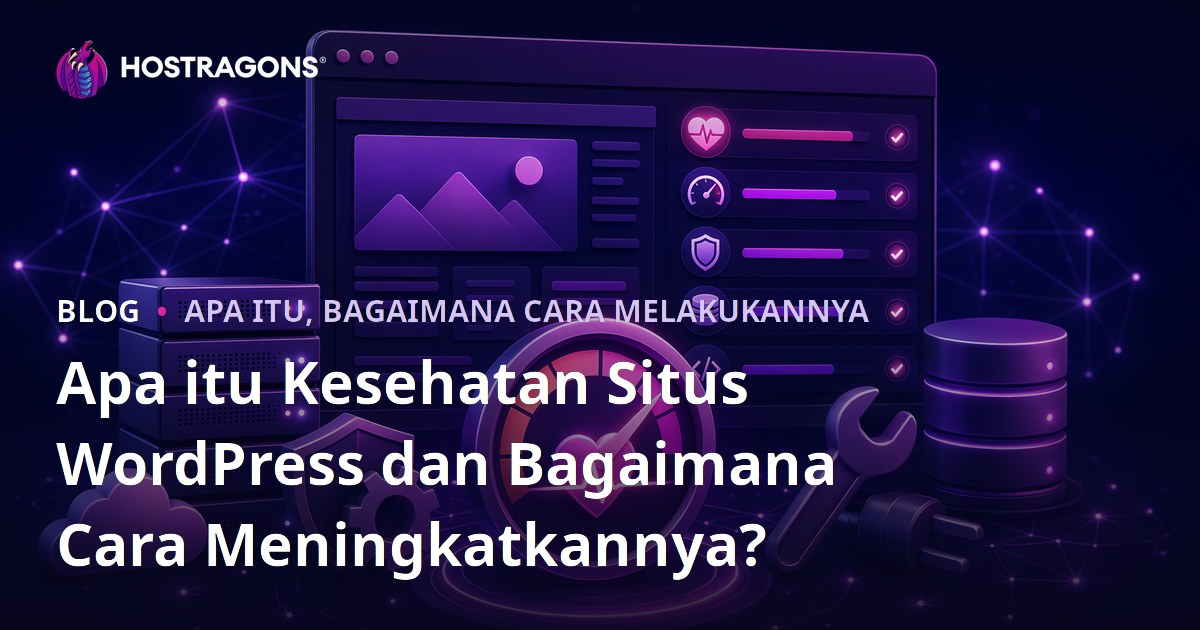 Apa itu Kesehatan Situs WordPress dan Bagaimana Cara Meningkatkannya?
