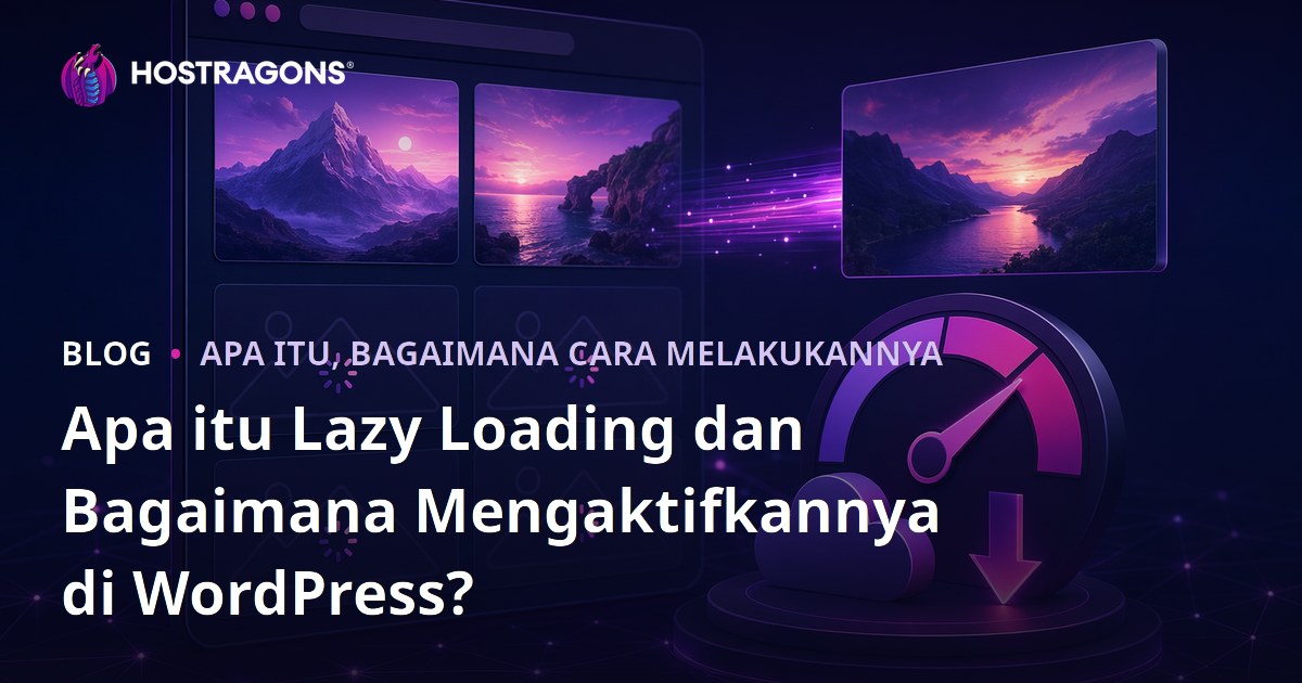 Apa itu Lazy Loading dan Bagaimana Mengaktifkannya di WordPress?