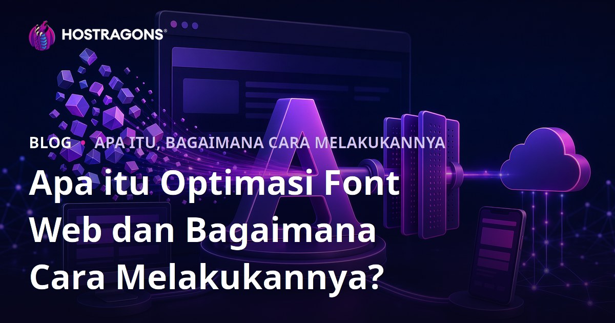 Apa itu Optimasi Font Web dan Bagaimana Cara Melakukannya?
