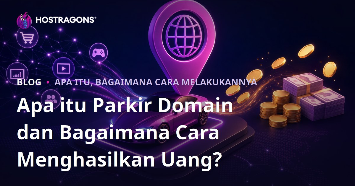 Apa itu Parkir Domain dan Bagaimana Cara Menghasilkan Uang?
